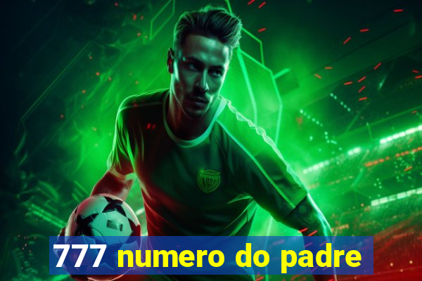 777 numero do padre